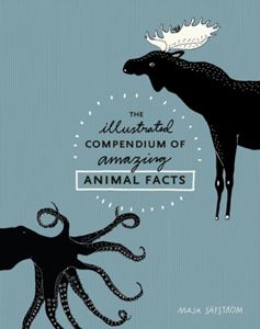 ILLUSTRATED COMPENDIUM/ AMAZING ANIMAL FACTS (TEN SPEED) HB