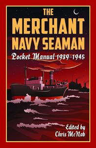 MERCHANT NAVY SEAMAN POCKET MANUAL 1939-1945