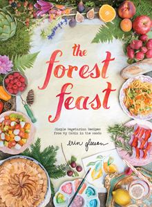 FOREST FEAST (SIMPLE VEGETARIAN RECIPES FROM/CABIN/WOODS)