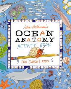 JULIA ROTHMANS OCEAN ANATOMY ACTIVITY BOOK (PB)
