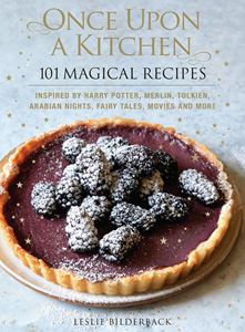 ONCE UPON A KITCHEN: 101 MAGICAL RECIPES (HB)