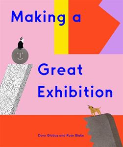 MAKING A GREAT EXHIBITION (DAVID ZWIRNER) (HB)