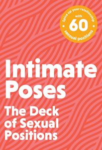 INTIMATE POSES: THE DECK OF SEXUAL POSITIONS (CARDS)