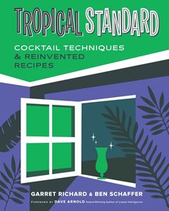 TROPICAL STANDARD: COCKTAIL TECHNIQUES (HB)