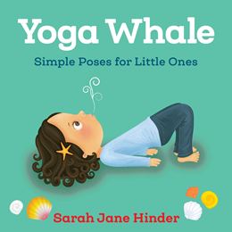 YOGA WHALE: SIMPLE POSES/LITTLE ONES (SOUNDS TRUE) (BOARD)