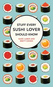 STUFF EVERY SUSHI LOVER SHOULD KNOW