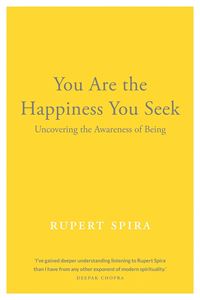 YOU ARE THE HAPPINESS YOU SEEK (NEW HARBINGER) (PB)