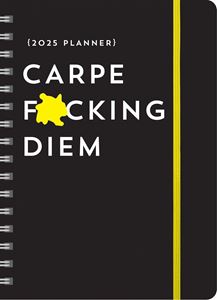 CARPE FUCKING DIEM 2025 PLANNER (SOURCEBOOKS) (HB)