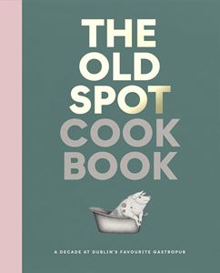 OLD SPOT COOKBOOK (DUBLINS FAVOURITE GASTROPUB) (HB)