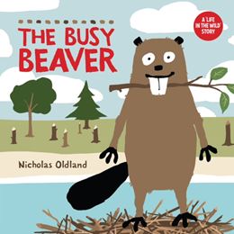 BUSY BEAVER (LIFE IN THE WILD) (PIKKU) (PB) (NEW)