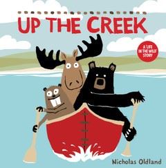 UP THE CREEK (LIFE IN THE WILD) (PIKKU) (PB) (NEW)