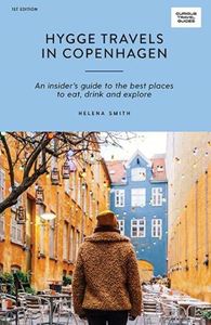 HYGGE TRAVELS IN COPENHAGEN: CURIOUS TRAVEL GUIDE