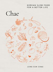 CHAE: KOREAN SLOW FOOD FOR A BETTER LIFE (HB)