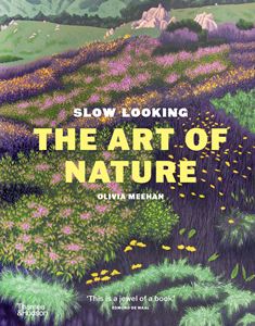 SLOW LOOKING: THE ART OF NATURE (HB)
