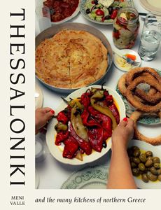 THESSALONIKI: AND THE MANY KITCHENS OF NORTHERN GREECE (HB)