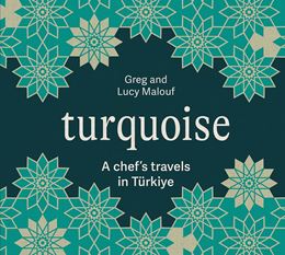 TURQUOISE: A CHEFS TRAVELS IN TURKIYE (HB)