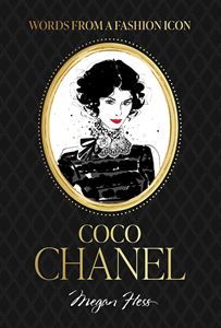 WORDS FROM A FASHION ICON: COCO CHANEL (HB)