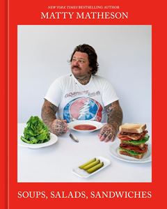 MATTY MATHESON: SOUPS SALADS SANDWICHES (HB)