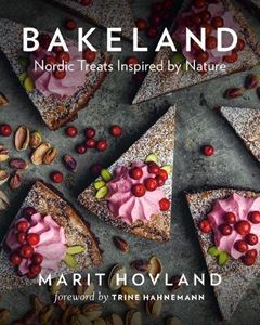 BAKELAND: NORDIC TREATS INSPIRED BY NATURE (GREYSTONE) (HB)