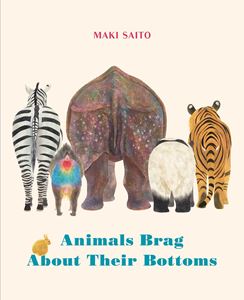 ANIMALS BRAG ABOUT THEIR BOTTOMS (GREYSTONE) (BOARD)