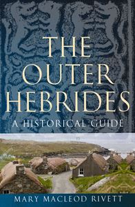 OUTER HEBRIDES: A HISTORICAL GUIDE