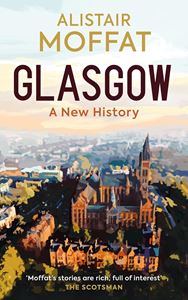 GLASGOW: A NEW HISTORY (HB)