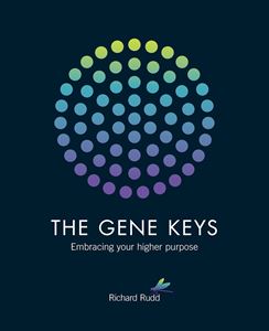 GENE KEYS: EMBRACING YOUR HIGHER PURPOSE (PB)