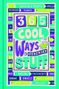 365 COOL WAYS TO REMEMBER STUFF
