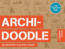 ARCHIDOODLE: AN ARCHITECTS ACTIVITY BOOK (PB)