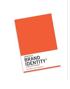 CREATING A BRAND IDENTITY: A GUIDE FOR DESIGNERS (PB)