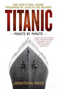 TITANIC: MINUTE BY MINUTE (PB)