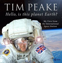 HELLO IS THIS PLANET EARTH (TIM PEAKE HB)