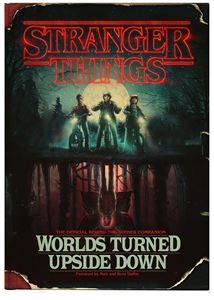 STRANGER THINGS: WORLDS TURNED UPSIDE DOWN (HB)