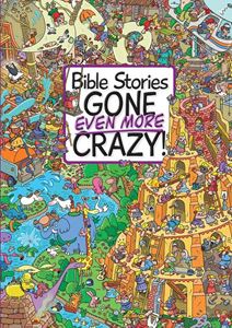 BIBLE STORIES GONE EVEN MORE CRAZY (HB)