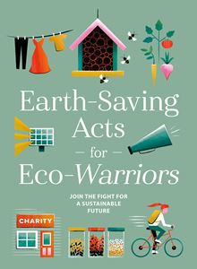 EARTH SAVING ACTS FOR ECO WARRIORS (AMMONITE) (HB)