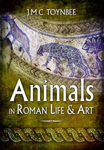 ANIMALS IN ROMAN LIFE AND ART (PB)