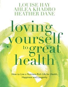 LOVING YOURSELF TO GREAT HEALTH