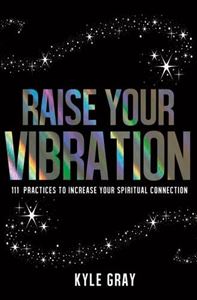 RAISE YOUR VIBRATION (PB) (OLD)