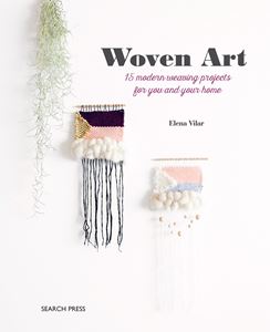 WOVEN ART: 15 MODERN WEAVING PROJECTS (SEARCH PRESS) (PB)