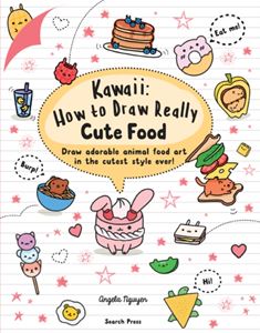 KAWAII: HOW TO DRAW REALLY CUTE FOOD (PB)