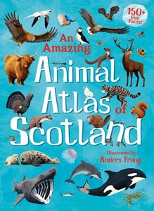 AMAZING ANIMAL ATLAS SCOTLAND (HB)
