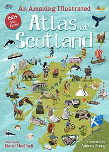 AMAZING ILLUSTRATED ATLAS OF SCOTLAND (HB)