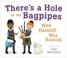 THERES A HOLE IN MY BAGPIPES WEE HAMISH WEE HAMISH