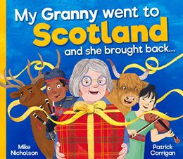 MY GRANNY WENT TO SCOTLAND AND SHE BROUGHT BACK (PB)