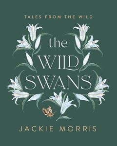 WILD SWANS: TALES FROM THE WILD (UNBOUND) (HB)