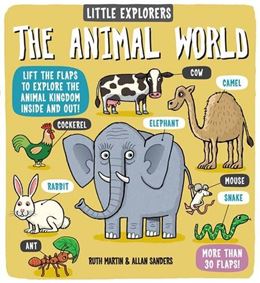 LITTLE EXPLORERS: THE ANIMAL WORLD (LIFT THE FLAPS) (BOARD)