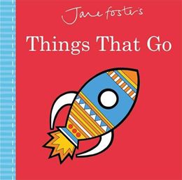 JANE FOSTERS THINGS THAT GO (BOARD)