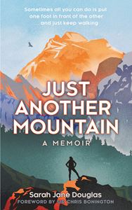 JUST ANOTHER MOUNTAIN: A MEMOIR (HB)