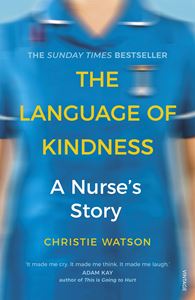 LANGUAGE OF KINDNESS: A NURSES STORY