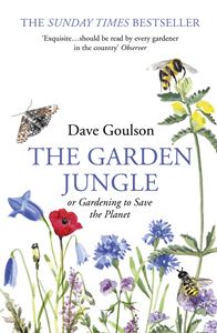 GARDEN JUNGLE OR GARDENING TO SAVE THE PLANET (PB)